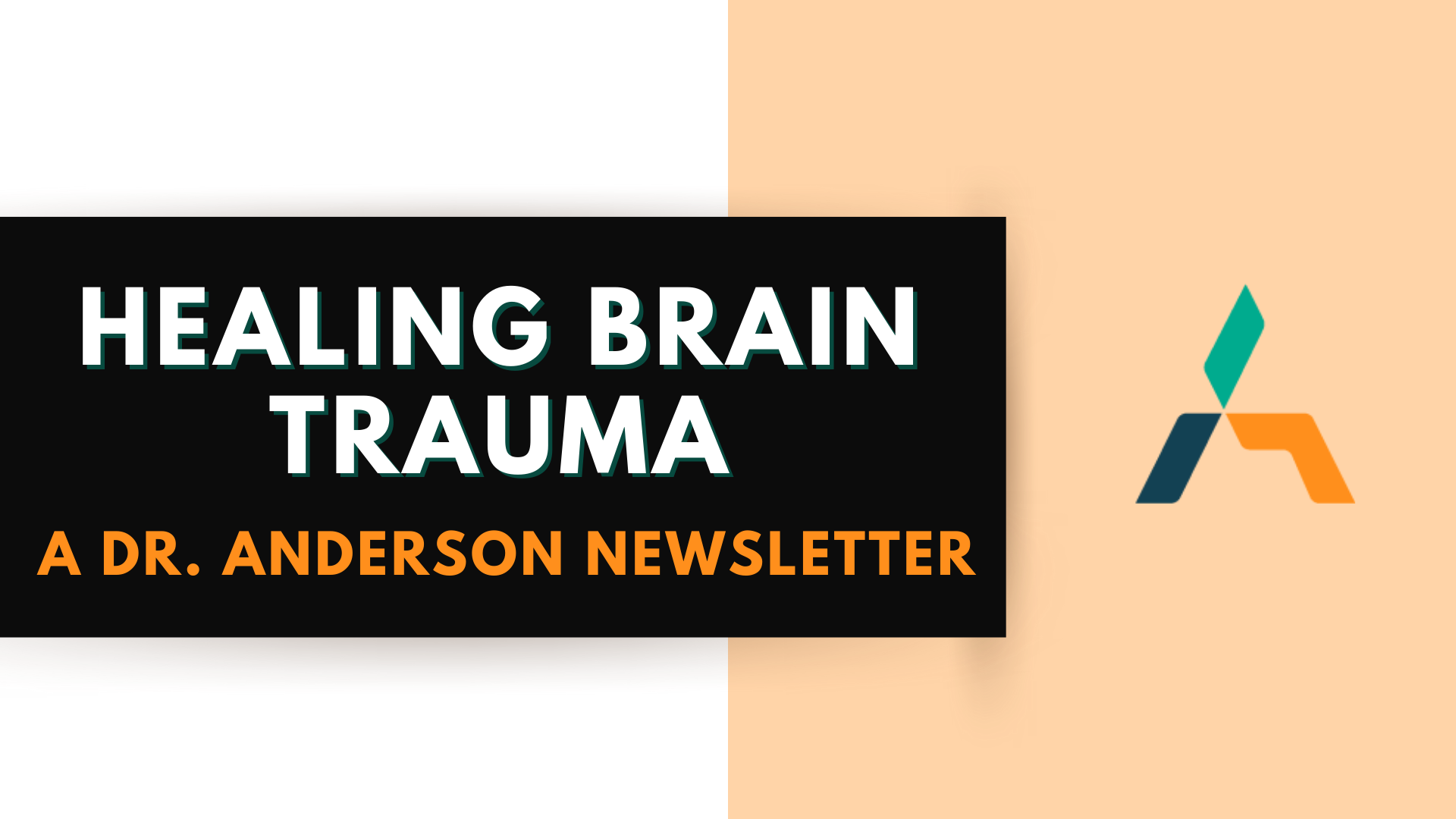 healing brain trauma a dr anderson newsletter